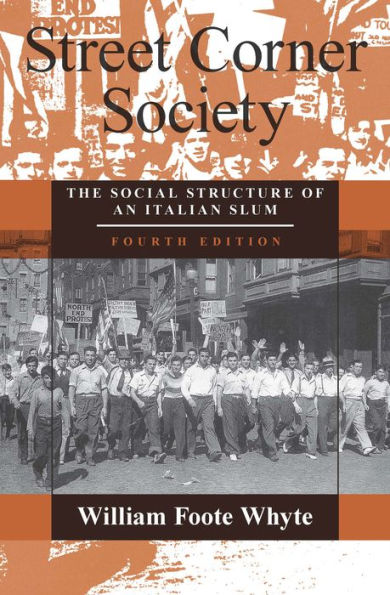 Street Corner Society: The Social Structure of an Italian Slum