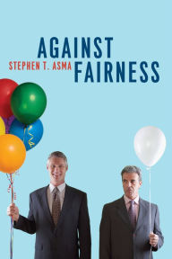 Title: Against Fairness, Author: Stephen T. Asma