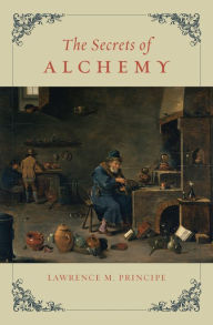 Title: The Secrets of Alchemy, Author: Lawrence M. Principe