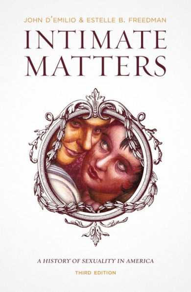 Intimate Matters: A History of Sexuality in America