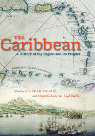 Title: The Caribbean: A History of the Region and Its Peoples, Author: Stephan Palmié