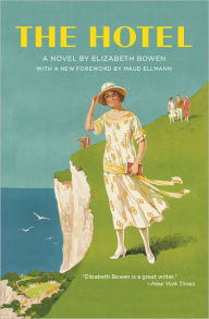 Title: The Hotel: A Novel, Author: Elizabeth Bowen