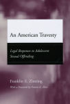 Alternative view 1 of An American Travesty: Legal Responses to Adolescent Sexual Offending