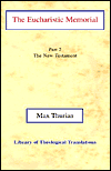 The Eucharistic Memorial: Part II: The New Testament / Edition 1