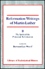 Reformation Writings of Martin Luther: Volume II - The Spirit of the Protestant Reformation