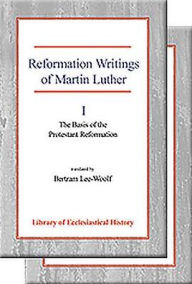 Title: Reformation Writings of Martin Luther, Author: Martin Luther