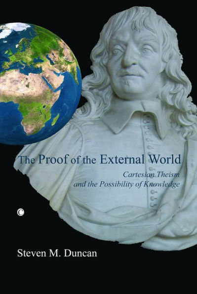 The Proof of the External World: Cartesian Theism and the Possibility of Knowledge