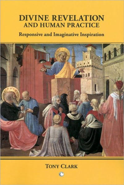 Divine Revelation and Human Practice: Responsive and Imaginative Inspiration