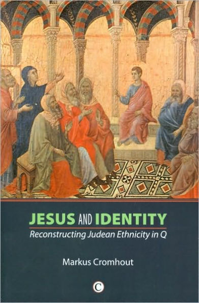 Jesus and Identity: Reconstructing Judean Ethnicity Q