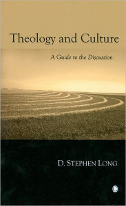 Title: Theology and Culture: A Guide to the Discussion, Author: D Stephen Long