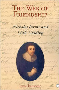 Title: The Web of Friendship: Nicholas Ferrar and Little Gidding, Author: Joyce Ransome