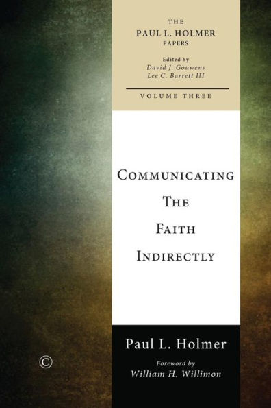 Communicating the Faith Indirectly: Selected Sermons, Addresses, and Prayers