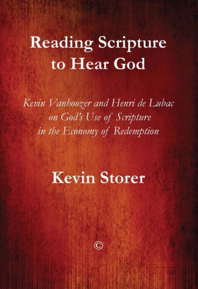 Reading Scripture to Hear God: Kevin Vanhoozer and Henri de Lubac on God's Use of Scripture in the Economy of Redemption