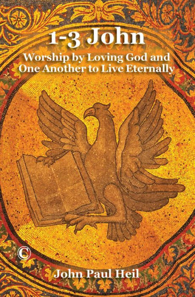 1-3 John: Worship by Loving God and One Another to Live Eternally