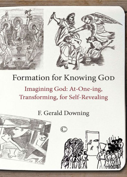 Formation for Knowing God: Imagining At-One-ing, Transforming, Self-Revealing