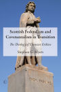 Scottish Federalism and Covenantalism in Transition: The Theology of Ebenezer Erskine