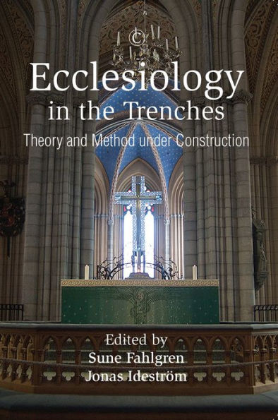 Ecclesiology in the Trenches: Theory and Method under Construction