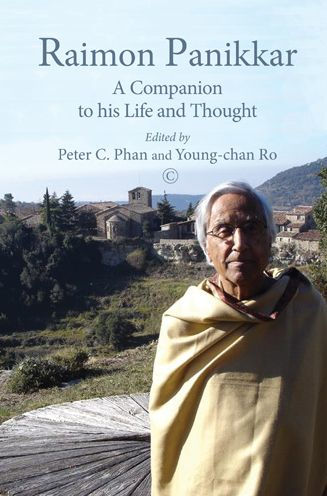 Raimon Panikkar: A Companion to his Life and Thought