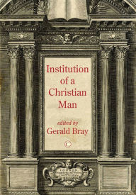 Title: Institution of a Christian Man, Author: Gerald Bray