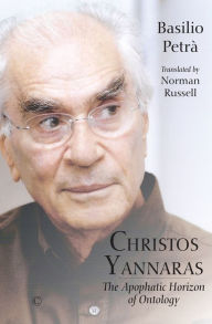 Title: Christos Yannaras: The Apophatic Horizon of Ontology, Author: Basilio Petra