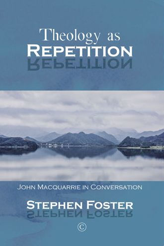 Theology as Repetition: John Macquarrie Conversation