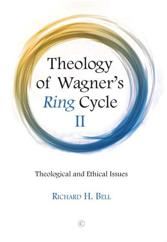 Theology of Wagner's Ring Cycle II: Theological and Ethical Issues