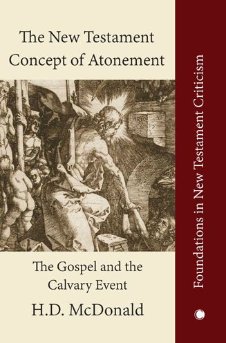 The New Testament Concept of Atonement: The Gospel of the Calvary Event
