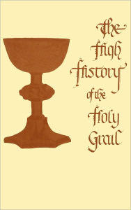 Title: The High History of the Holy Grail: (Perlesvaus), Author: Sebastian Evans
