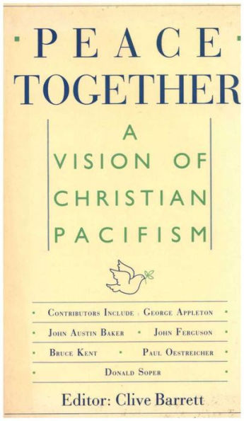 Peace Together: A Vision of Christian Pacifism