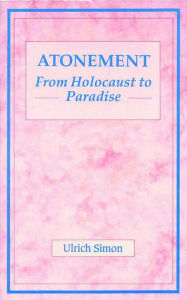 Title: Atonement: From Holocaust to Paradise, Author: Ulrich Simon