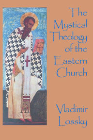 Title: The Mystical Theology of the Eastern Church, Author: Vladimir Lossky