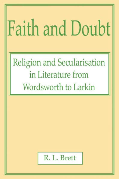 Faith and Doubt: Religion and Secularisation in Literature from Wordsworth to Larkin