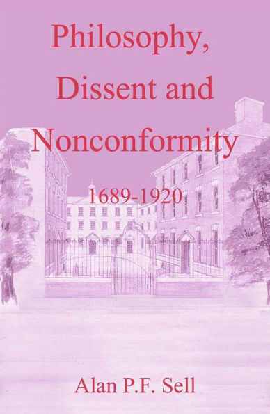 Philosophy, Dissent and Nonconformity: 1689-1920