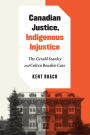 Canadian Justice, Indigenous Injustice: The Gerald Stanley and Colten Boushie Case