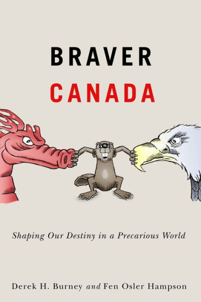 Braver Canada: Shaping Our Destiny a Precarious World