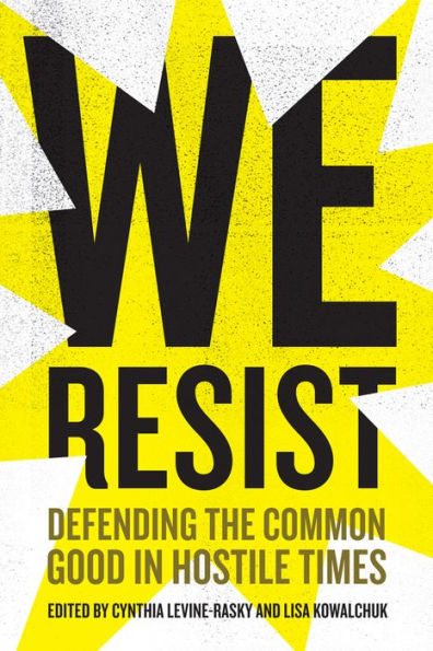 We Resist: Defending the Common Good Hostile Times