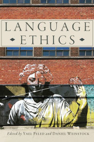 Title: Language Ethics, Author: Yael Peled