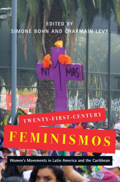 Twenty-First-Century Feminismos: Women's Movements Latin America and the Caribbean