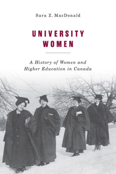 University Women: A History of Women and Higher Education Canada