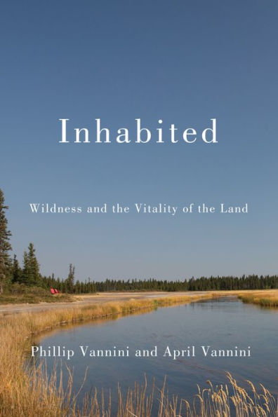 Inhabited: Wildness and the Vitality of Land