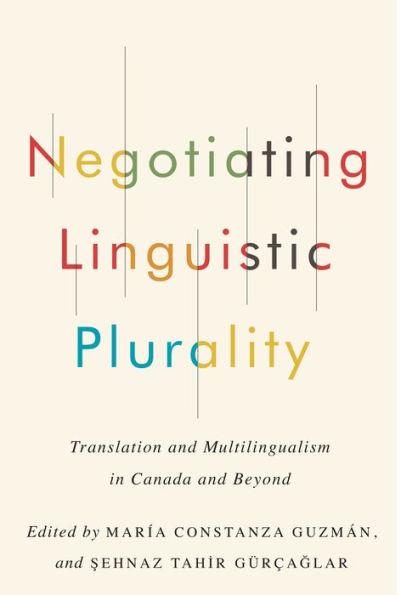 Negotiating Linguistic Plurality: Translation and Multilingualism Canada Beyond