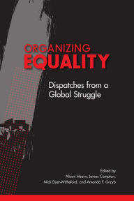 Title: Organizing Equality: Dispatches from a Global Struggle, Author: Alison Hearn