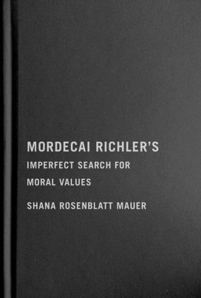 Mordecai Richler's Imperfect Search for Moral Values