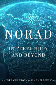 Title: NORAD: In Perpetuity and Beyond, Author: Andrea Charron