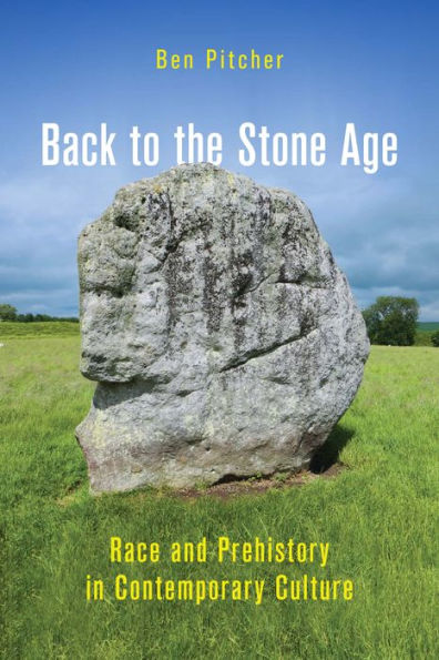 Back to the Stone Age: Race and Prehistory Contemporary Culture