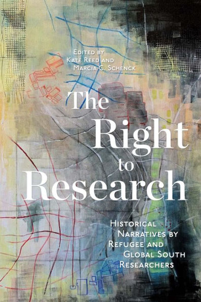 The Right to Research: Historical Narratives by Refugee and Global South Researchers