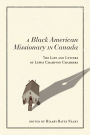 A Black American Missionary in Canada: The Life and Letters of Lewis Champion Chambers