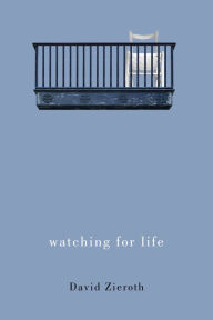 Title: watching for life, Author: David Zieroth