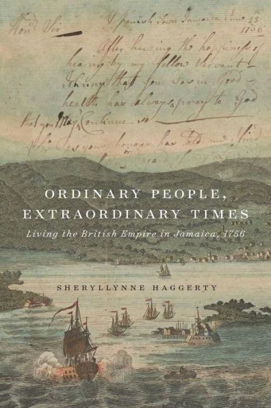 Ordinary People, Extraordinary Times: Living the British Empire Jamaica, 1756