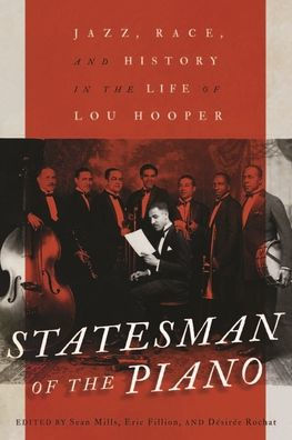 Statesman of the Piano: Jazz, Race, and History Life Lou Hooper